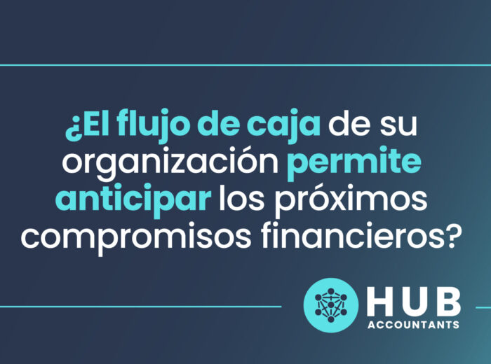 flujo de caja de su organización permite anticipar los proximos comprmisos financieros