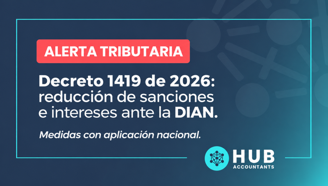 Decreto 1419 de 2026 reducción de sanciones e intereses y alivios tributarios