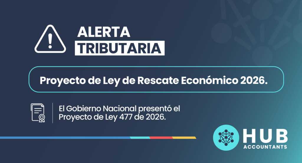 Alerta tributaria de HUB Accountants sobre el Proyecto de Ley de Rescate Económico 2026.